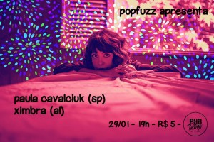 Popfuzz Apresenta: Paula Cavalciuk (SP) e Ximbra.