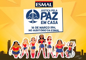 Evento acontece quinta-feira (16), às 19h, no auditório da Esmal; tema do encontro será Justiça pela paz em casa 